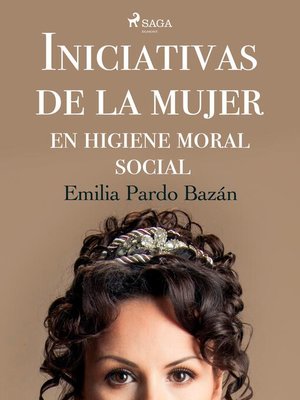 cover image of Iniciativas de la mujer en higiene moral social